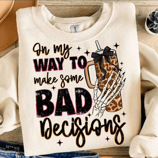 Bad Decisions Sweatshirt