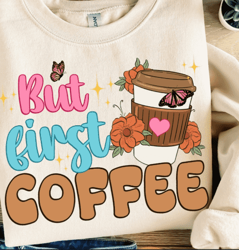 But First Coffee Crewneck