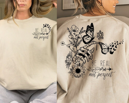 Be Real Sweatshirt