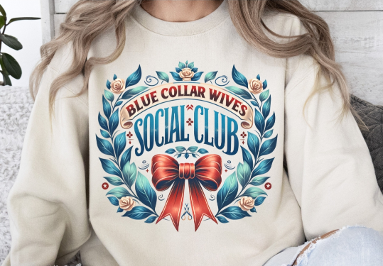 Blue Collar Wives Social Club Sweatshirt