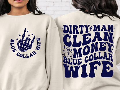 Blue Collar Wife Dirty Man Sweatshirt